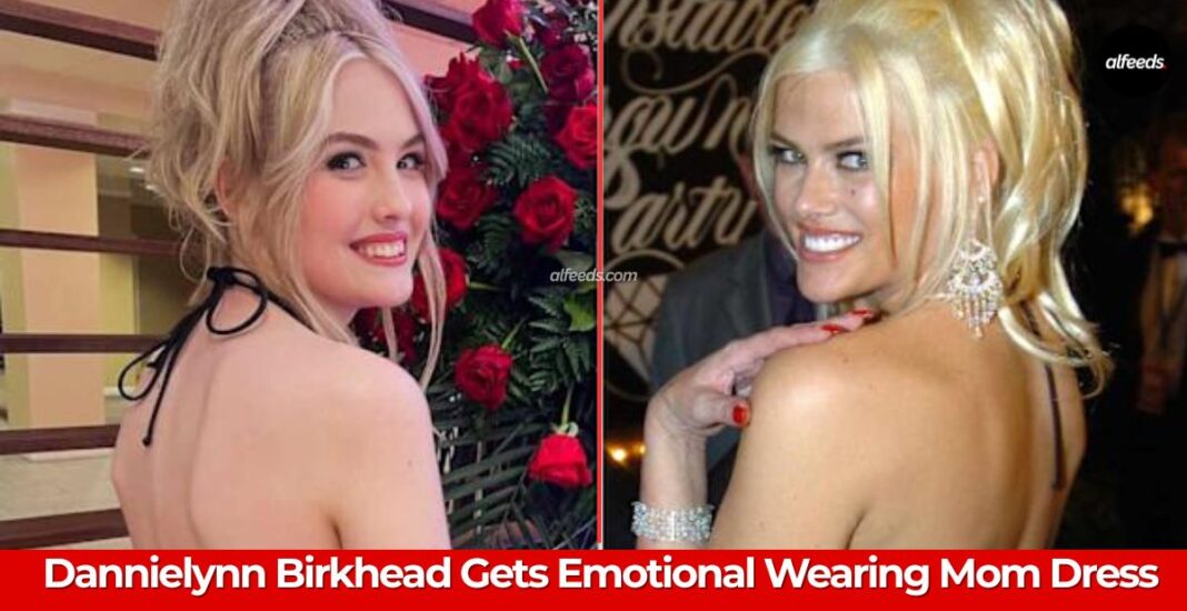 Dannielynn Birkhead Gets Emotional Wearing Mom Dress