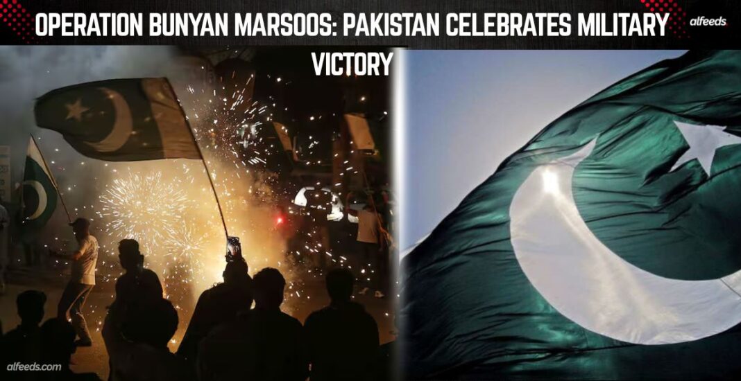 Operation Bunyan Marsoos: Pakistan Celebrates Military Victory