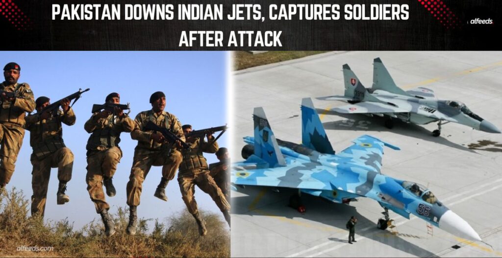 Pakistan Downs Indian Jets, Captures Soldiers After Attack