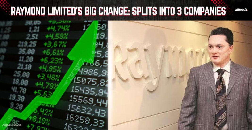 Raymond Limited’s Big Change Splits into 3 Companies